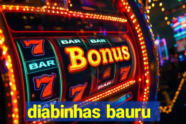 diabinhas bauru